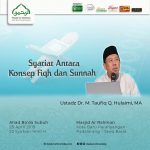 Syariat antara Konsep Fiqh dan Sunnah – Ustadz Dr. Taufiq Q. Hulaimi, Lc., MA
