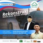 Ramadhan #10 – Rekonstruksi Makna Jihad – Ustadz Dr. Ilyas Rifa’i